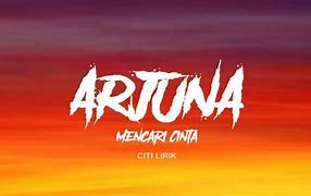 Lirik Lagu Arjuna Mencari Cinta